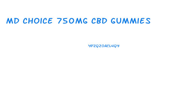 Md Choice 750mg Cbd Gummies