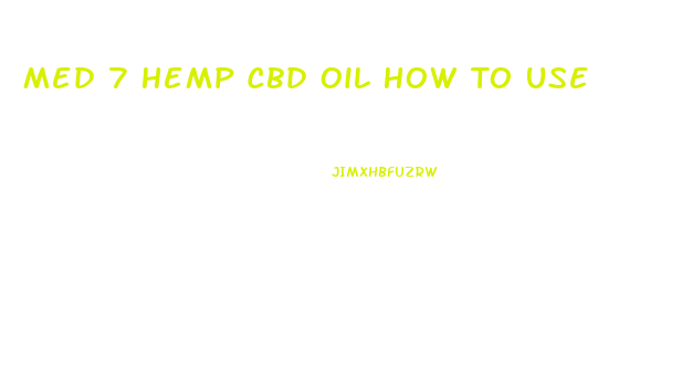 Med 7 Hemp Cbd Oil How To Use