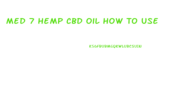 Med 7 Hemp Cbd Oil How To Use