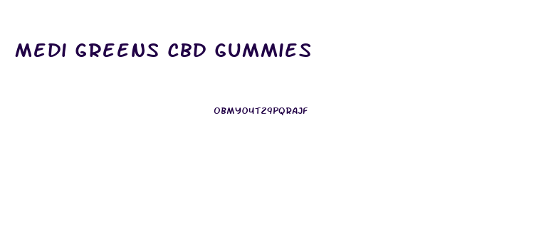 Medi Greens Cbd Gummies