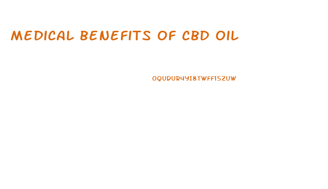 Medical Benefits Of Cbd Oil