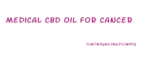 Medical Cbd Oil For Cancer