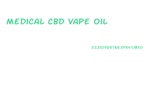 Medical Cbd Vape Oil