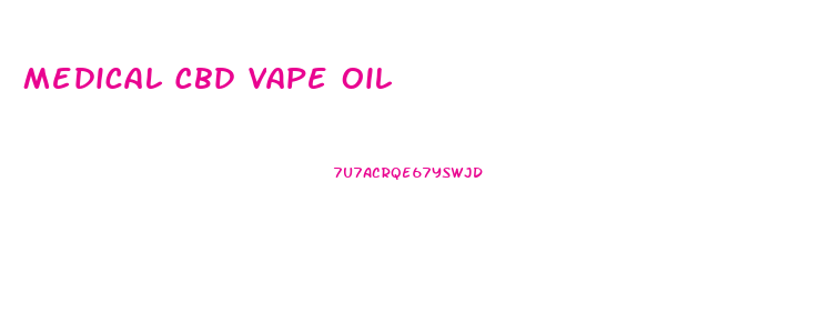 Medical Cbd Vape Oil