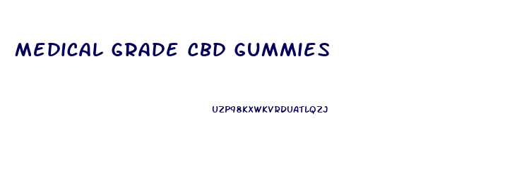Medical Grade Cbd Gummies