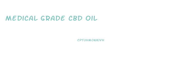 Medical Grade Cbd Oil