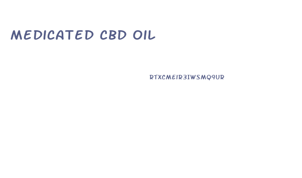 Medicated Cbd Oil