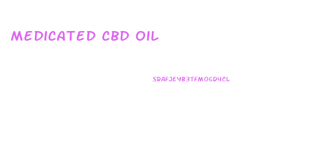 Medicated Cbd Oil