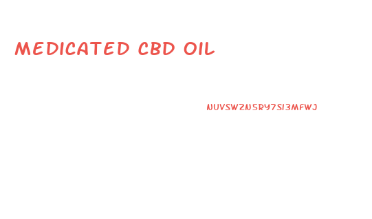 Medicated Cbd Oil