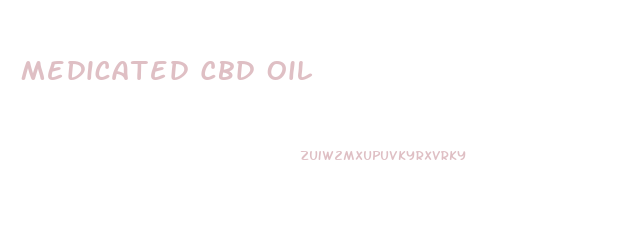 Medicated Cbd Oil