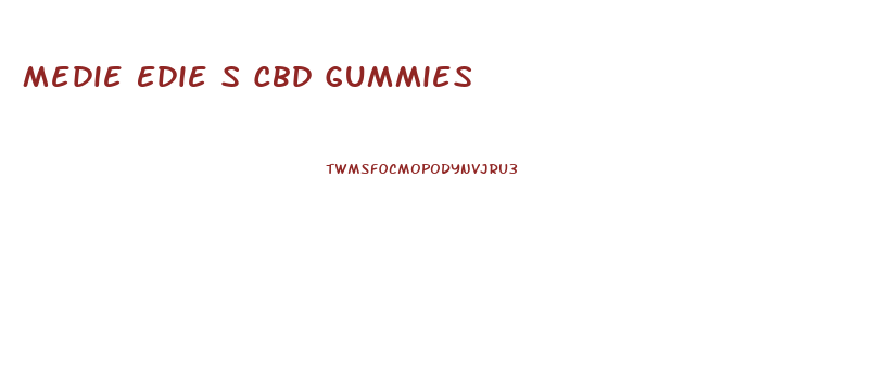 Medie Edie S Cbd Gummies