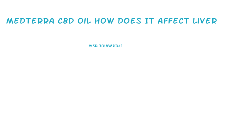 Medterra Cbd Oil How Does It Affect Liver
