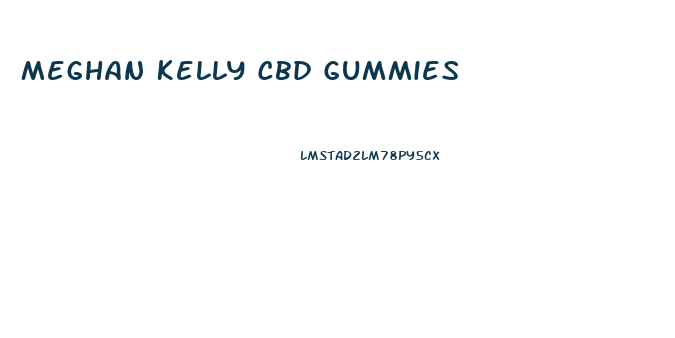 Meghan Kelly Cbd Gummies