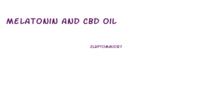 Melatonin And Cbd Oil
