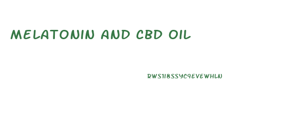 Melatonin And Cbd Oil