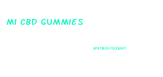 Mi Cbd Gummies