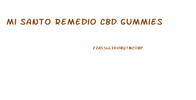 Mi Santo Remedio Cbd Gummies