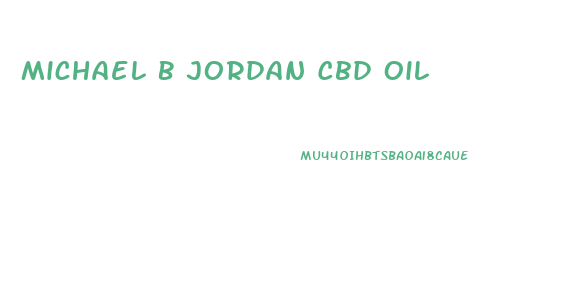 Michael B Jordan Cbd Oil