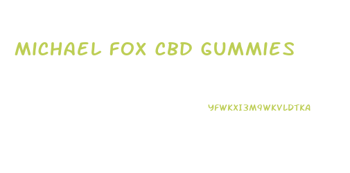 Michael Fox Cbd Gummies