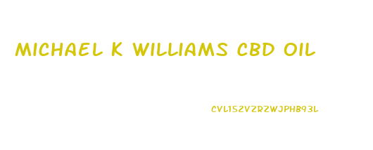 Michael K Williams Cbd Oil