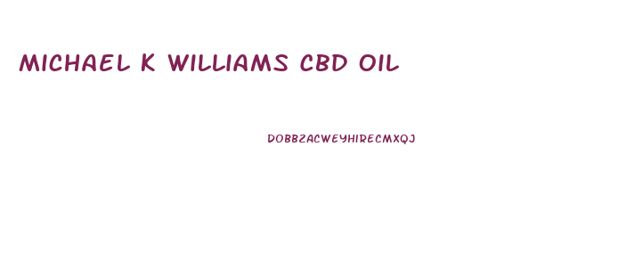 Michael K Williams Cbd Oil