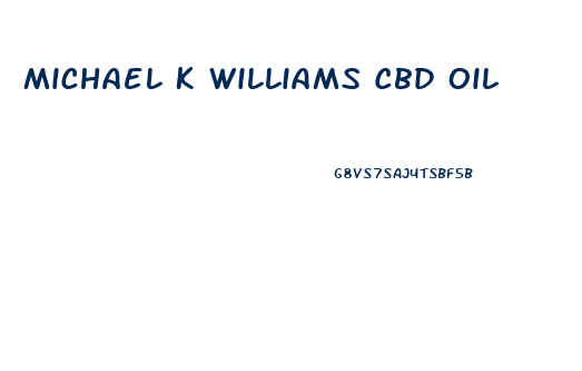 Michael K Williams Cbd Oil