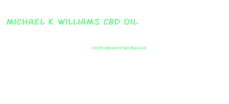 Michael K Williams Cbd Oil
