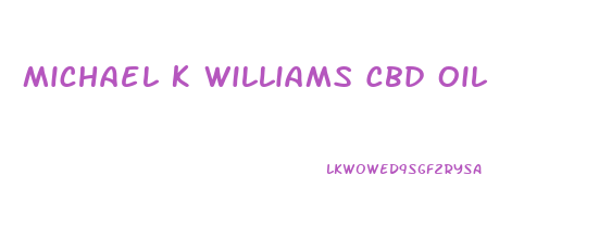 Michael K Williams Cbd Oil