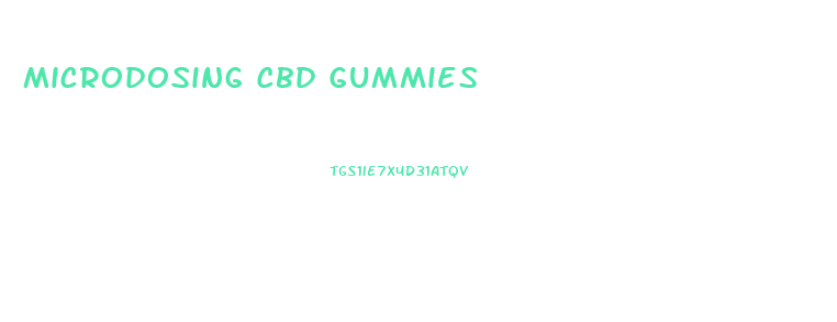 Microdosing Cbd Gummies