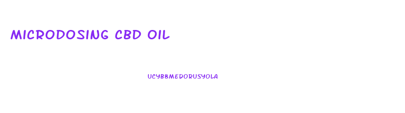 Microdosing Cbd Oil