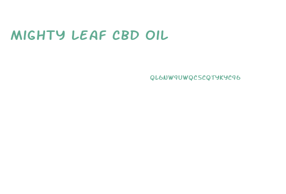 Mighty Leaf Cbd Oil