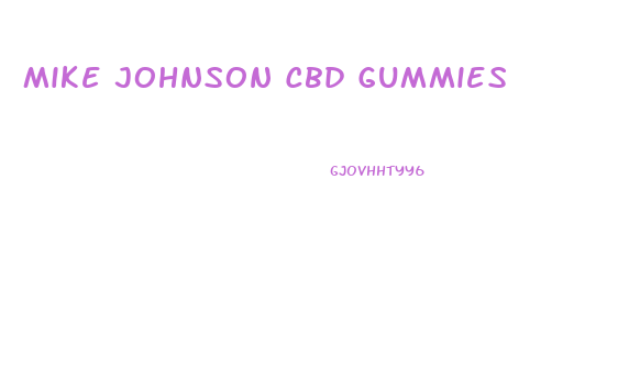 Mike Johnson Cbd Gummies