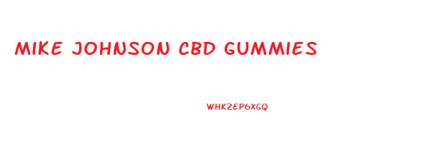 Mike Johnson Cbd Gummies