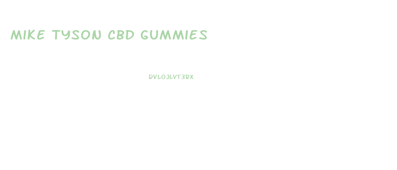 Mike Tyson Cbd Gummies