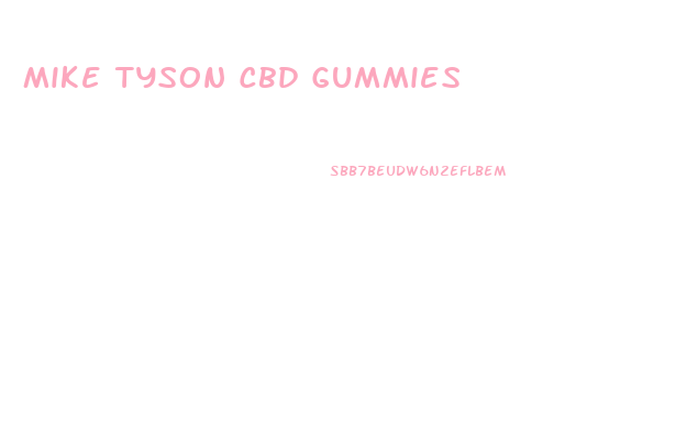 Mike Tyson Cbd Gummies