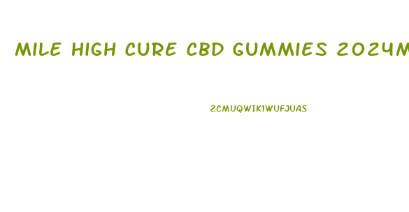 Mile High Cure Cbd Gummies 2024mg