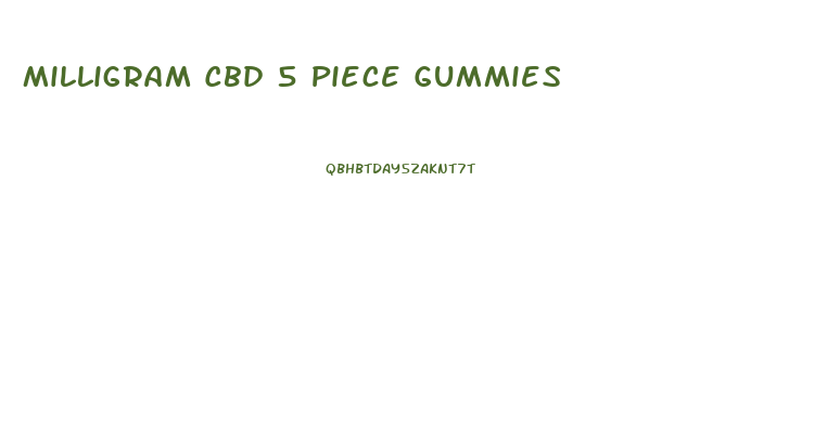 Milligram Cbd 5 Piece Gummies