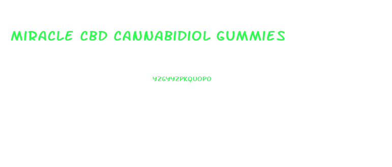 Miracle Cbd Cannabidiol Gummies