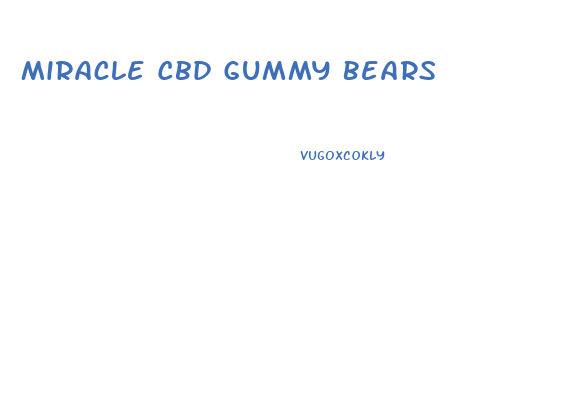 Miracle Cbd Gummy Bears