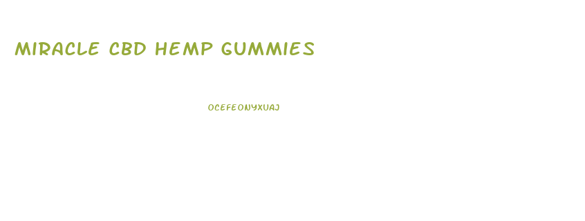 Miracle Cbd Hemp Gummies