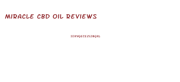 Miracle Cbd Oil Reviews