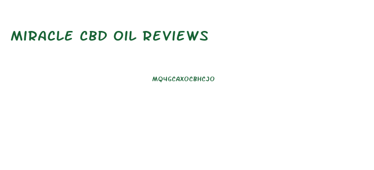 Miracle Cbd Oil Reviews
