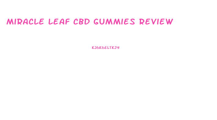 Miracle Leaf Cbd Gummies Review