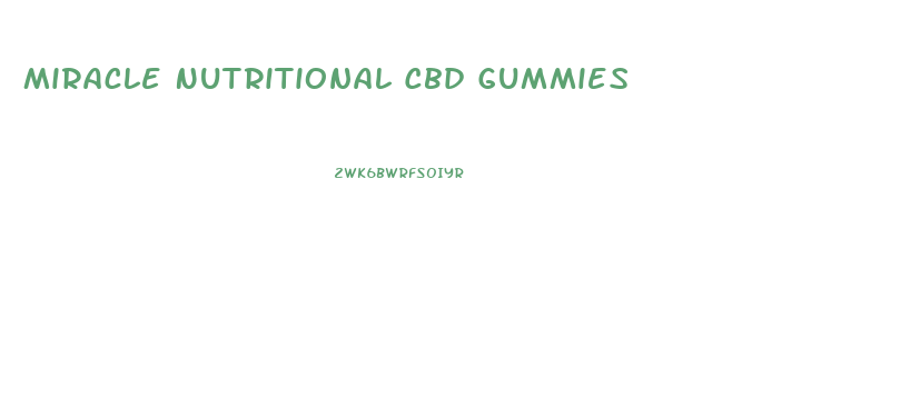 Miracle Nutritional Cbd Gummies