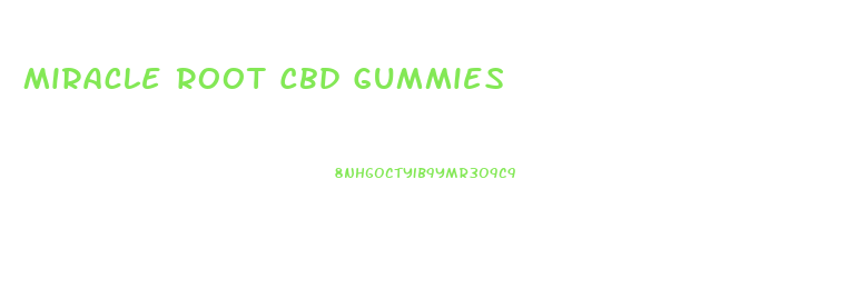 Miracle Root Cbd Gummies