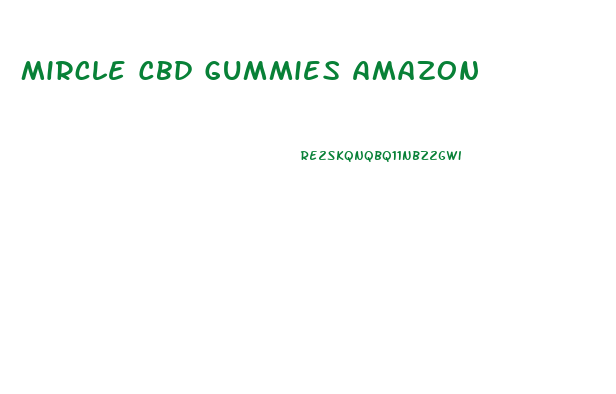 Mircle Cbd Gummies Amazon