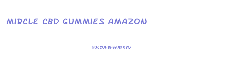 Mircle Cbd Gummies Amazon