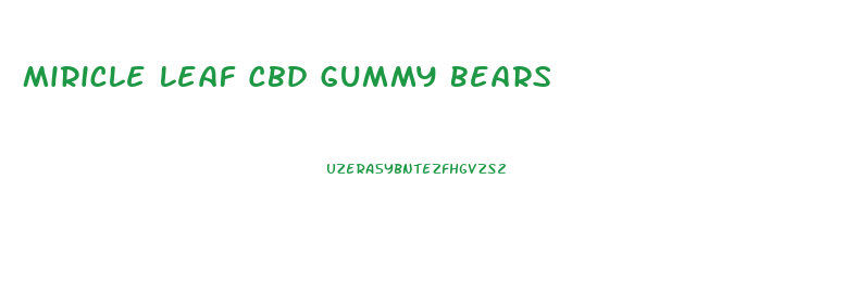 Miricle Leaf Cbd Gummy Bears