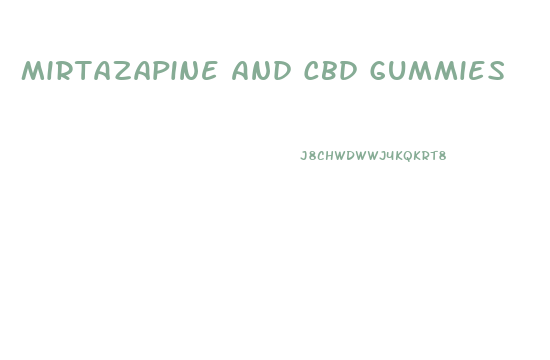 Mirtazapine And Cbd Gummies