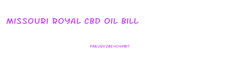 Missouri Royal Cbd Oil Bill
